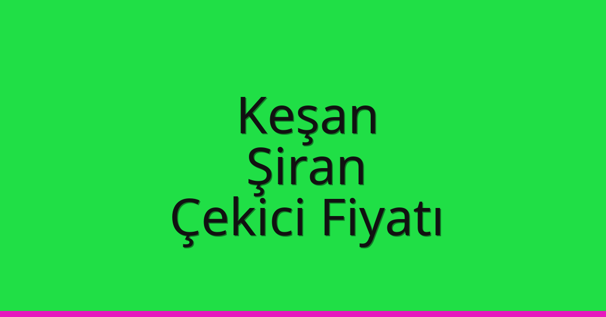 Keşan Çekici Fiyatı – Şiran Oto Kurtarıcı Ücreti Keşan Çekici Fiyatı – Şiran Oto Kurtarıcı Ücreti