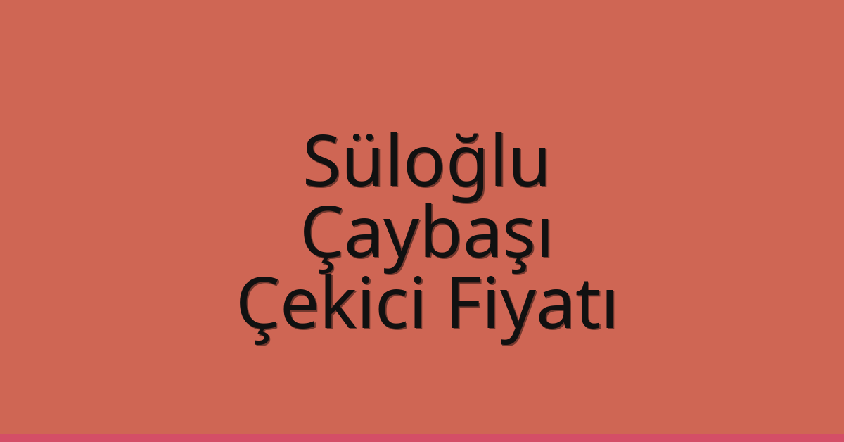 Süloğlu Çekici Fiyatı – Çaybaşı Oto Kurtarıcı Ücreti Süloğlu Çekici Fiyatı – Çaybaşı Oto Kurtarıcı Ücreti