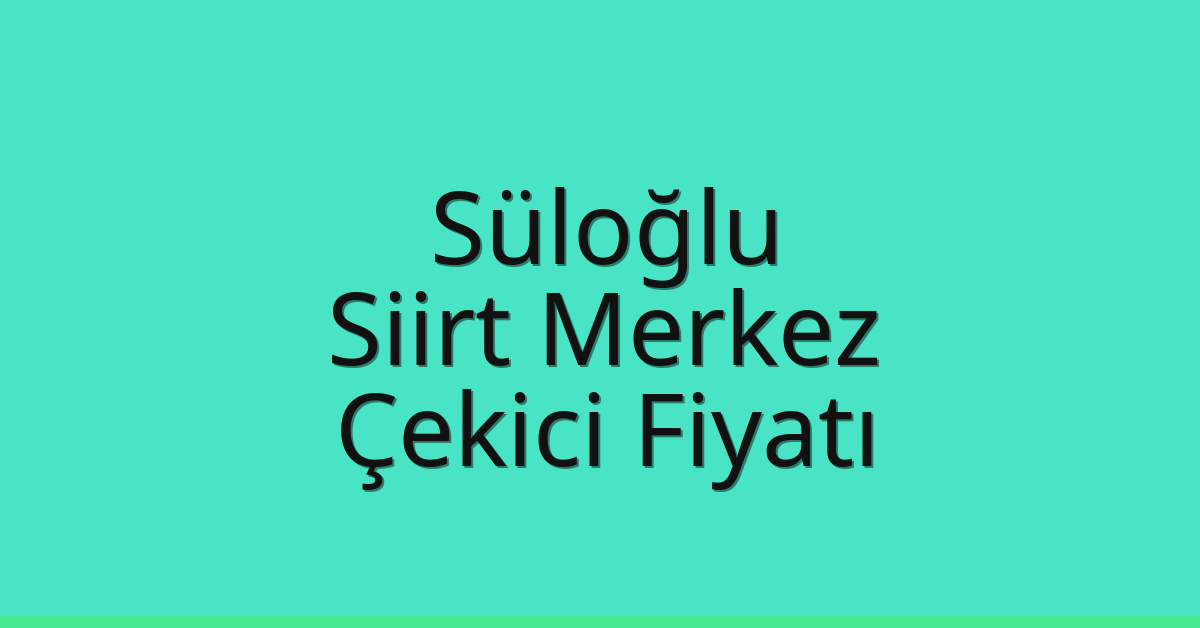 Süloğlu Çekici Fiyatı – Siirt Merkez Oto Kurtarıcı Ücreti Süloğlu Çekici Fiyatı – Siirt Merkez Oto Kurtarıcı Ücreti