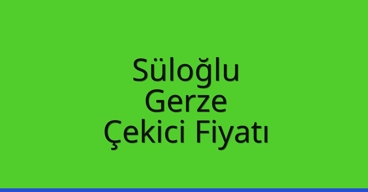 Süloğlu Çekici Fiyatı – Gerze Oto Kurtarıcı Ücreti Süloğlu Çekici Fiyatı – Gerze Oto Kurtarıcı Ücreti