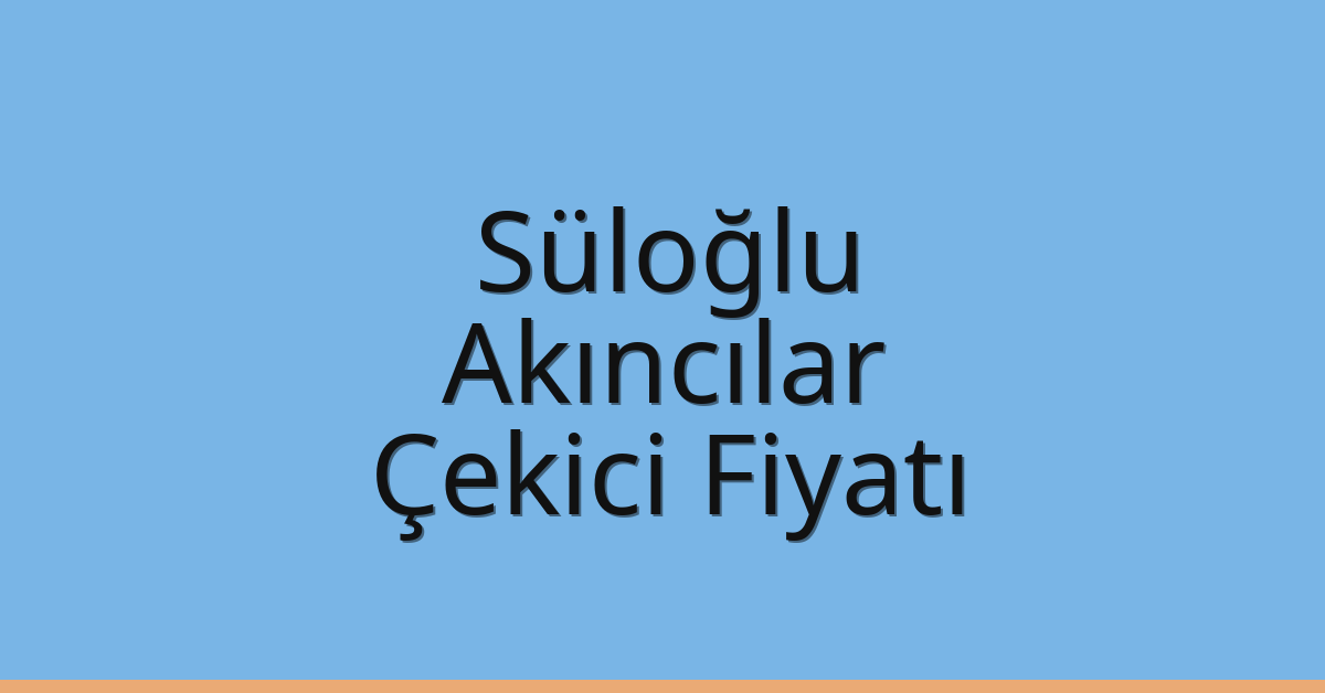 Süloğlu Çekici Fiyatı – Akıncılar Oto Kurtarıcı Ücreti Süloğlu Çekici Fiyatı – Akıncılar Oto Kurtarıcı Ücreti