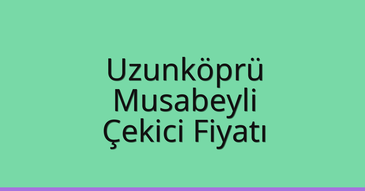 Uzunköprü Çekici Fiyatı – Musabeyli Oto Kurtarıcı Ücreti Uzunköprü Çekici Fiyatı – Musabeyli Oto Kurtarıcı Ücreti