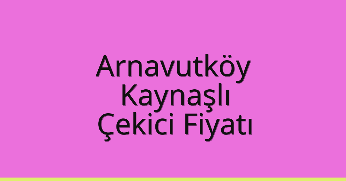Arnavutköy Çekici Fiyatı – Kaynaşlı Oto Kurtarıcı Ücreti Arnavutköy Çekici Fiyatı – Kaynaşlı Oto Kurtarıcı Ücreti