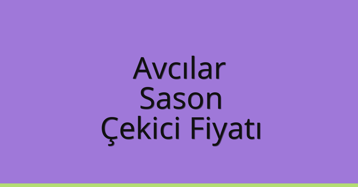 Avcılar Çekici Fiyatı – Sason Oto Kurtarıcı Ücreti Avcılar Çekici Fiyatı – Sason Oto Kurtarıcı Ücreti