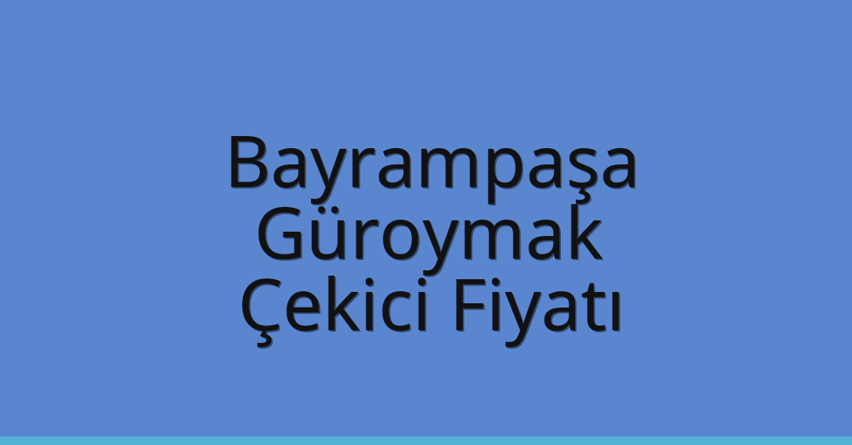 Bayrampaşa Çekici Fiyatı – Güroymak Oto Kurtarıcı Ücreti