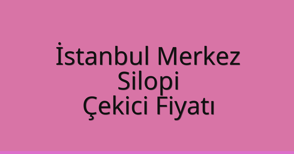 İstanbul Merkez Çekici Fiyatı – Silopi Oto Kurtarıcı Ücreti İstanbul Merkez Çekici Fiyatı – Silopi Oto Kurtarıcı Ücreti