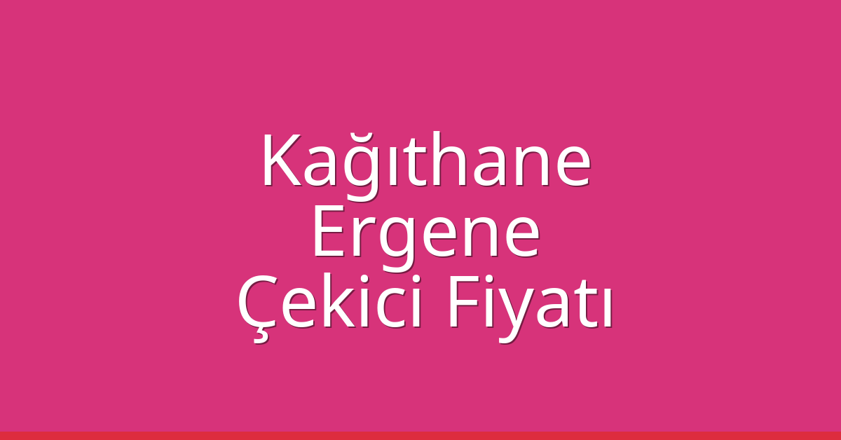 Kağıthane Çekici Fiyatı – Ergene Oto Kurtarıcı Ücreti Kağıthane Çekici Fiyatı – Ergene Oto Kurtarıcı Ücreti