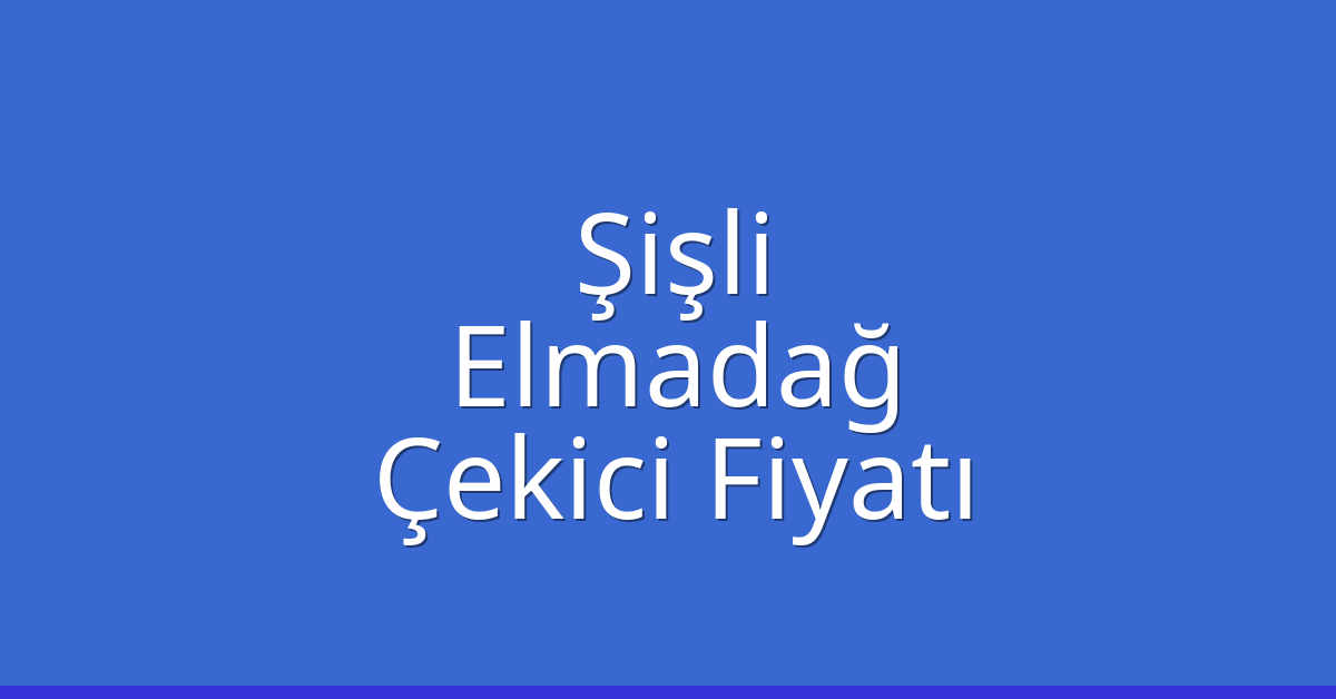 Şişli Çekici Fiyatı – Elmadağ Oto Kurtarıcı Ücreti Şişli Çekici Fiyatı – Elmadağ Oto Kurtarıcı Ücreti