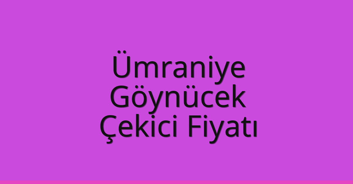Ümraniye Çekici Fiyatı – Göynücek Oto Kurtarıcı Ücreti Ümraniye Çekici Fiyatı – Göynücek Oto Kurtarıcı Ücreti