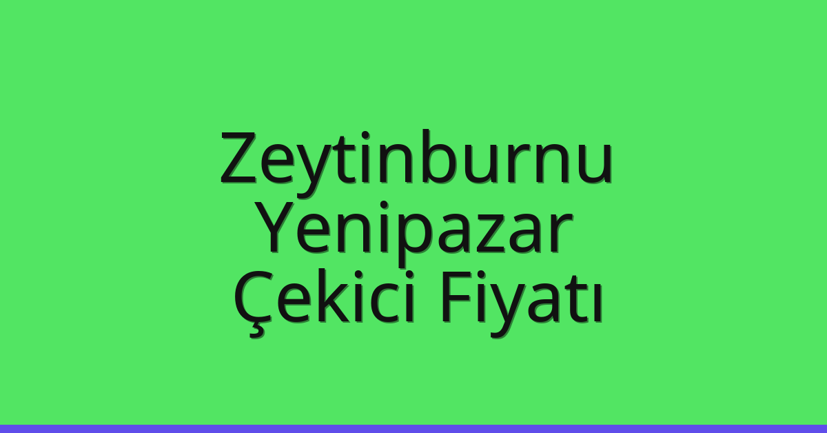 Zeytinburnu Çekici Fiyatı – Yenipazar Oto Kurtarıcı Ücreti Zeytinburnu Çekici Fiyatı – Yenipazar Oto Kurtarıcı Ücreti
