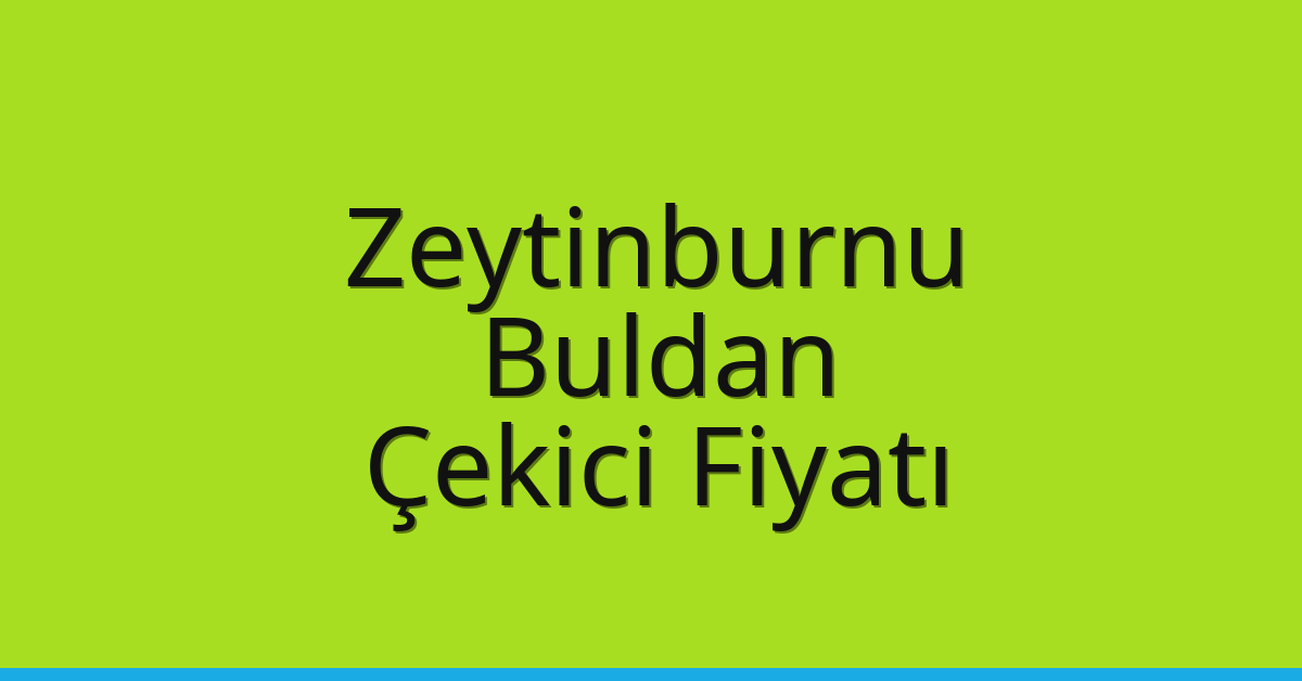 Zeytinburnu Çekici Fiyatı – Buldan Oto Kurtarıcı Ücreti Zeytinburnu Çekici Fiyatı – Buldan Oto Kurtarıcı Ücreti