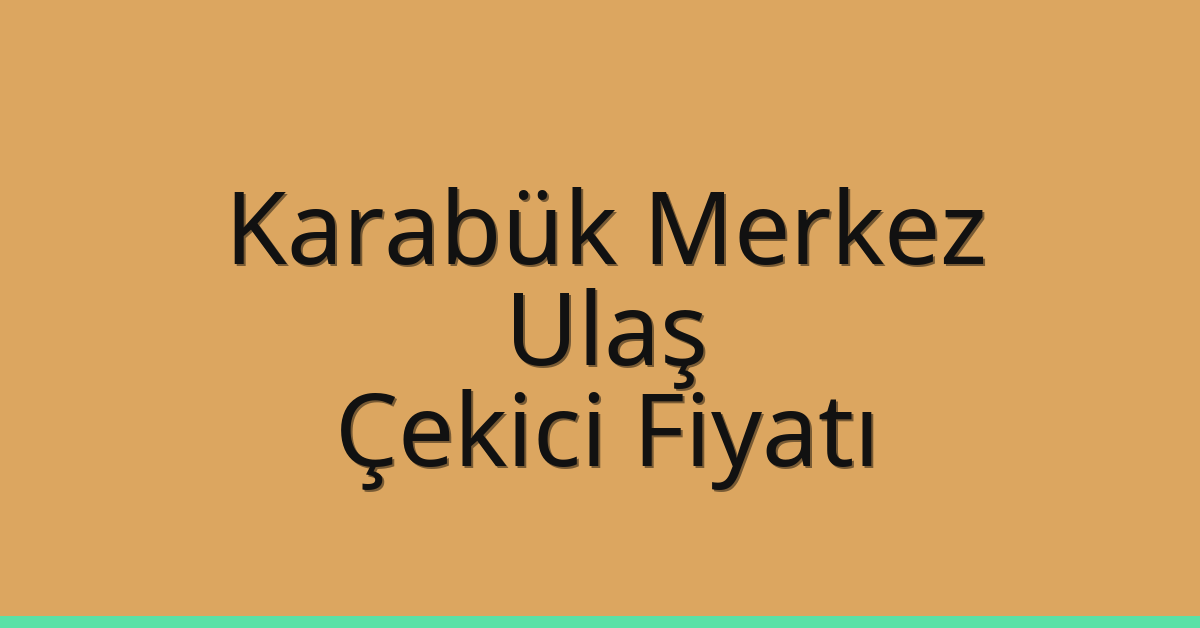Karabük Merkez Çekici Fiyatı – Ulaş Oto Kurtarıcı Ücreti Karabük Merkez Çekici Fiyatı – Ulaş Oto Kurtarıcı Ücreti