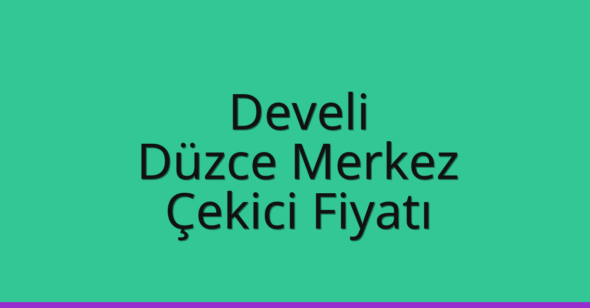 Develi Çekici Fiyatı – Düzce Merkez Oto Kurtarıcı Ücreti Develi Çekici Fiyatı – Düzce Merkez Oto Kurtarıcı Ücreti