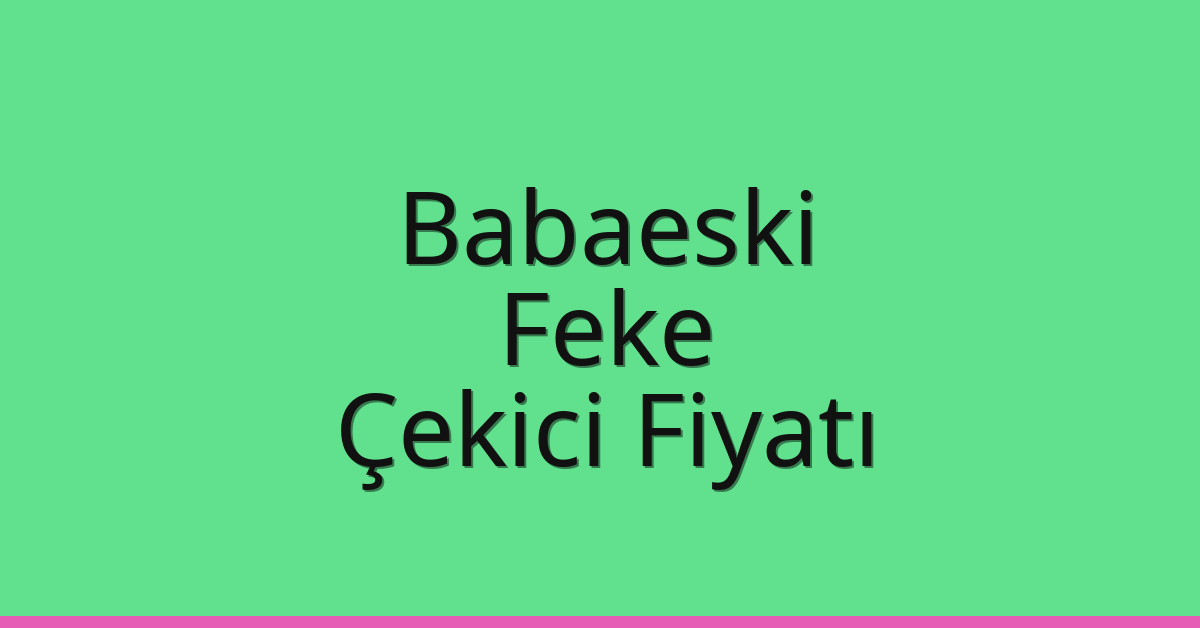 Babaeski Çekici Fiyatı – Feke Oto Kurtarıcı Ücreti Babaeski Çekici Fiyatı – Feke Oto Kurtarıcı Ücreti
