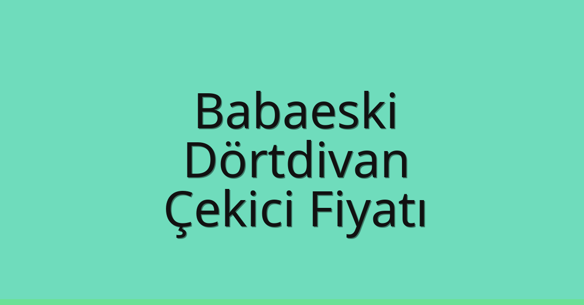 Babaeski Çekici Fiyatı – Dörtdivan Oto Kurtarıcı Ücreti Babaeski Çekici Fiyatı – Dörtdivan Oto Kurtarıcı Ücreti