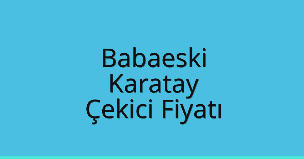 Babaeski Çekici Fiyatı – Karatay Oto Kurtarıcı Ücreti