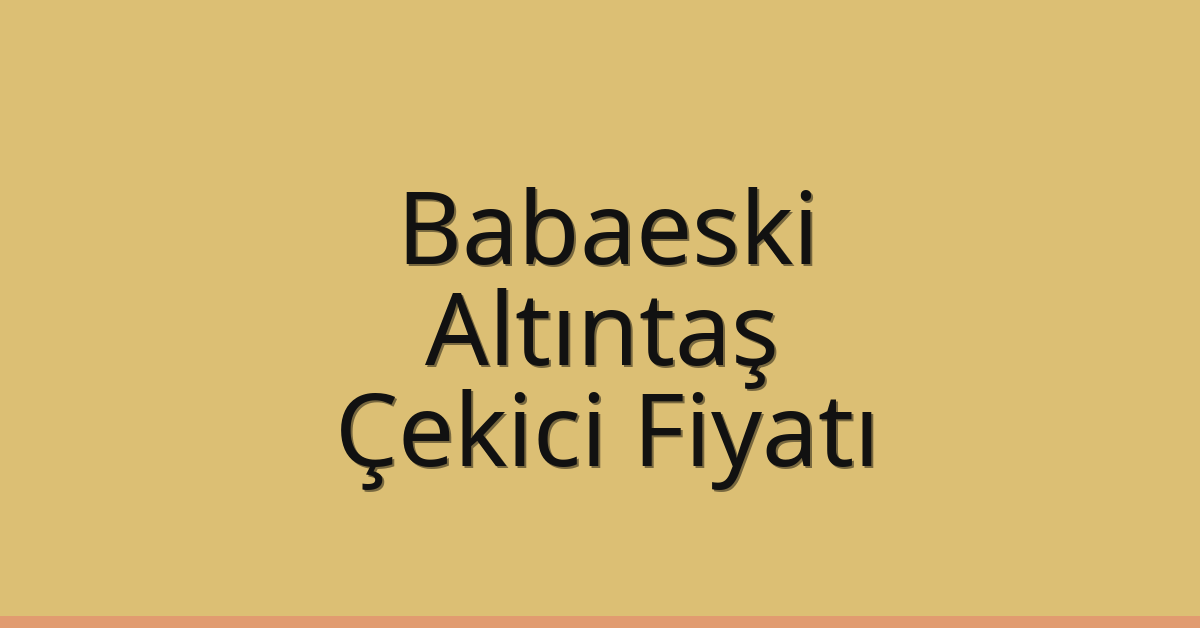 Babaeski Çekici Fiyatı – Altıntaş Oto Kurtarıcı Ücreti Babaeski Çekici Fiyatı – Altıntaş Oto Kurtarıcı Ücreti