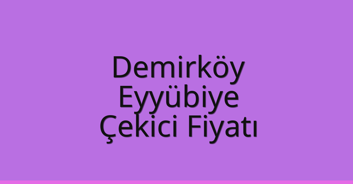 Demirköy Çekici Fiyatı – Eyyübiye Oto Kurtarıcı Ücreti Demirköy Çekici Fiyatı – Eyyübiye Oto Kurtarıcı Ücreti
