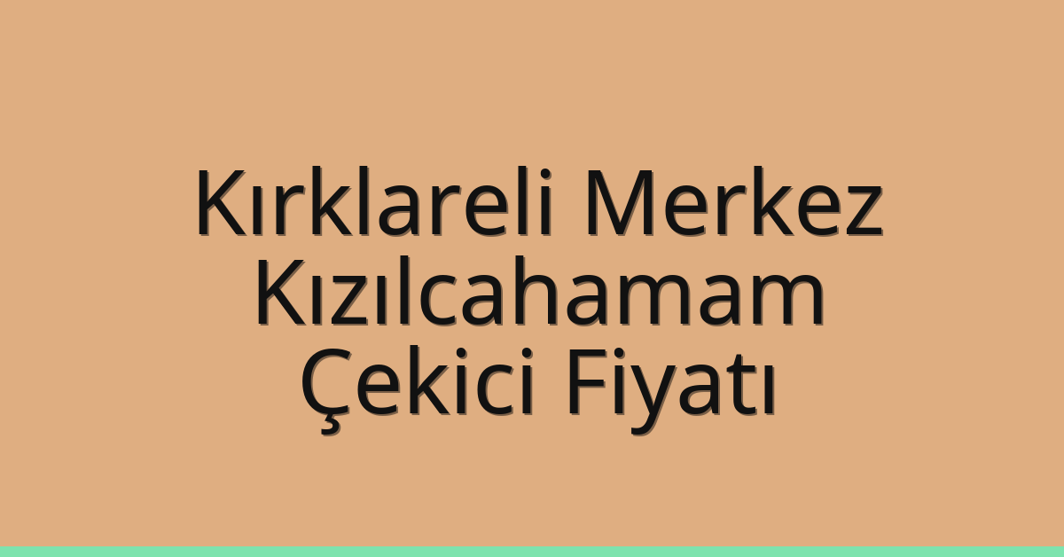 Kırklareli Merkez Çekici Fiyatı – Kızılcahamam Oto Kurtarıcı Ücreti Kırklareli Merkez Çekici Fiyatı – Kızılcahamam Oto Kurtarıcı Ücreti