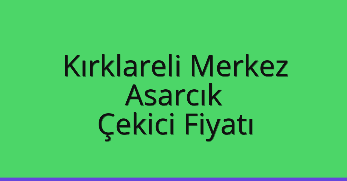 Kırklareli Merkez Çekici Fiyatı – Asarcık Oto Kurtarıcı Ücreti Kırklareli Merkez Çekici Fiyatı – Asarcık Oto Kurtarıcı Ücreti