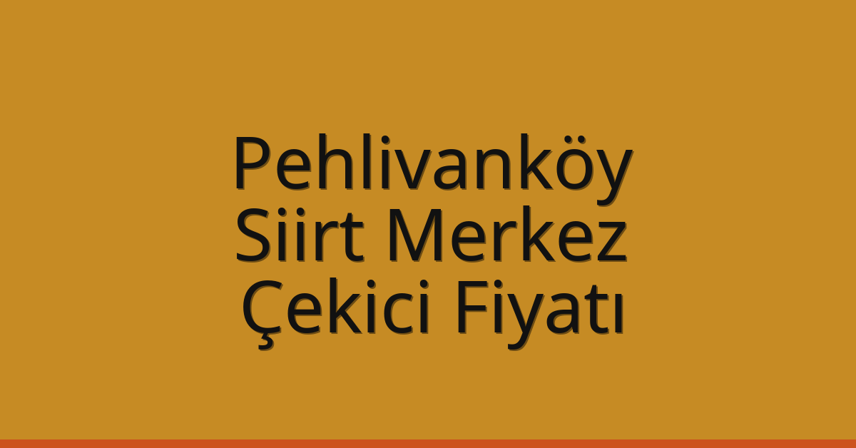 Pehlivanköy Çekici Fiyatı – Siirt Merkez Oto Kurtarıcı Ücreti Pehlivanköy Çekici Fiyatı – Siirt Merkez Oto Kurtarıcı Ücreti