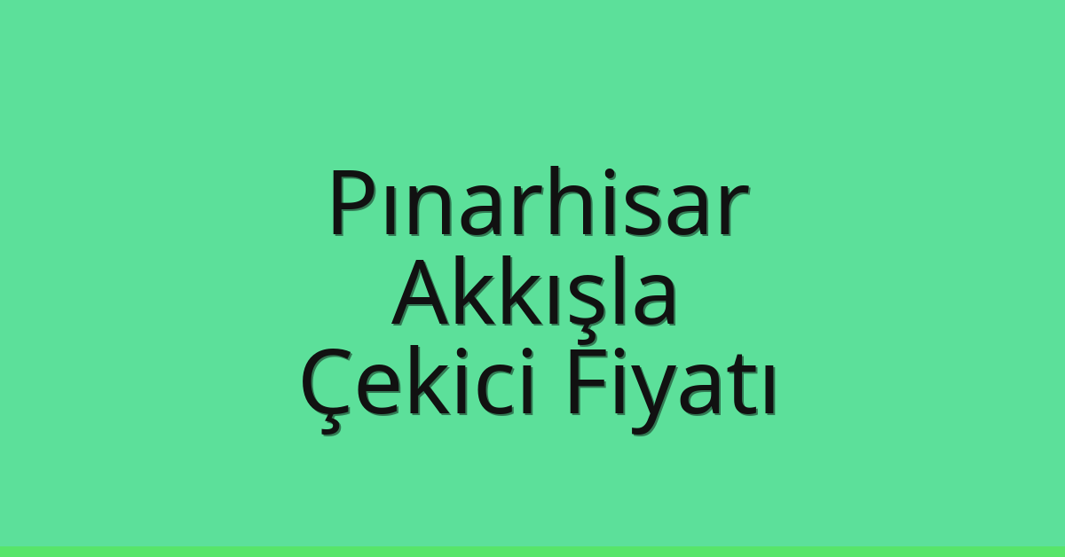 Pınarhisar Çekici Fiyatı – Akkışla Oto Kurtarıcı Ücreti Pınarhisar Çekici Fiyatı – Akkışla Oto Kurtarıcı Ücreti