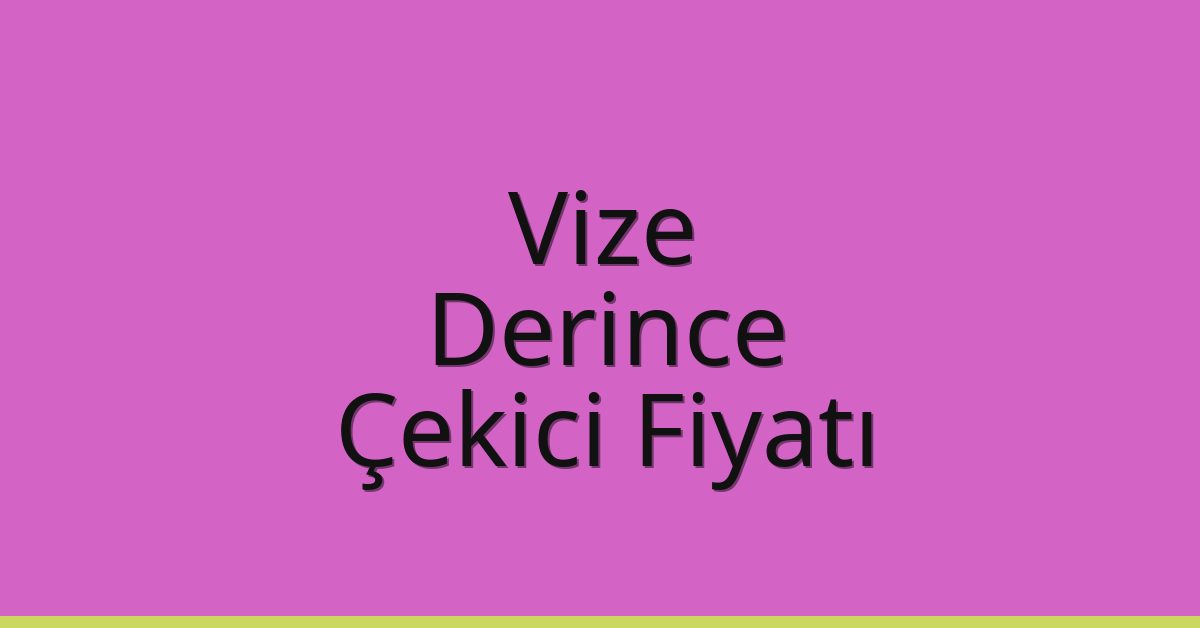 Vize Çekici Fiyatı – Derince Oto Kurtarıcı Ücreti Vize Çekici Fiyatı – Derince Oto Kurtarıcı Ücreti