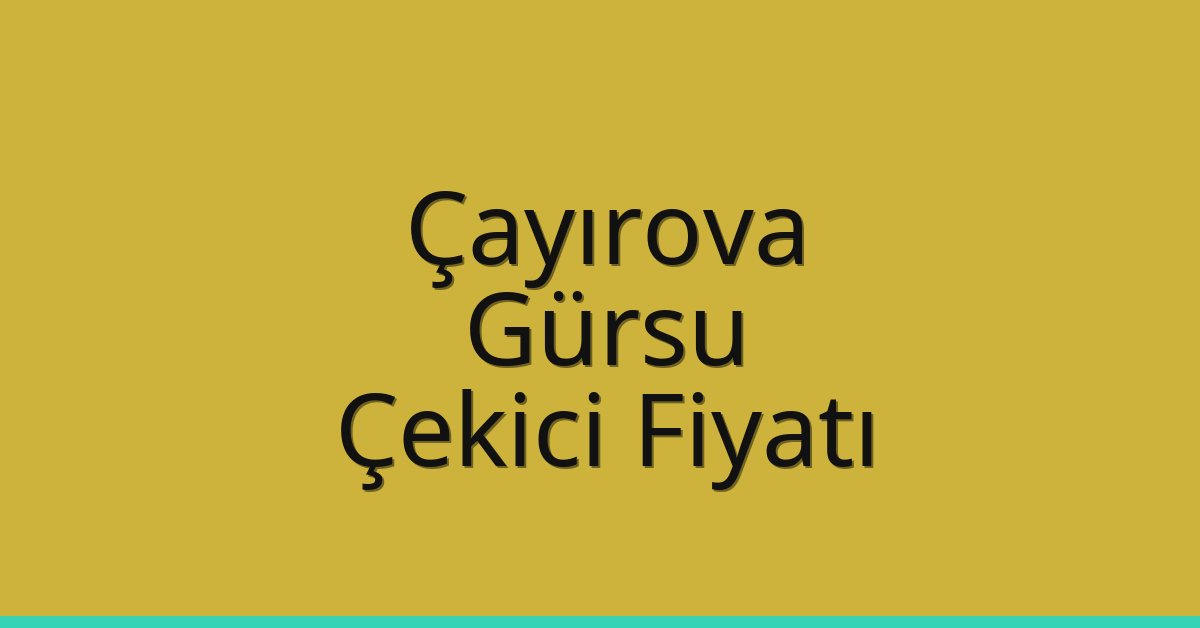 Çayırova Çekici Fiyatı – Gürsu Oto Kurtarıcı Ücreti