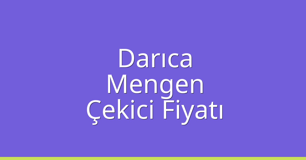 Darıca Çekici Fiyatı – Mengen Oto Kurtarıcı Ücreti Darıca Çekici Fiyatı – Mengen Oto Kurtarıcı Ücreti