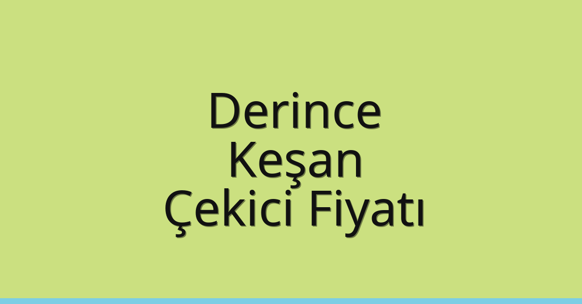 Derince Çekici Fiyatı – Keşan Oto Kurtarıcı Ücreti Derince Çekici Fiyatı – Keşan Oto Kurtarıcı Ücreti