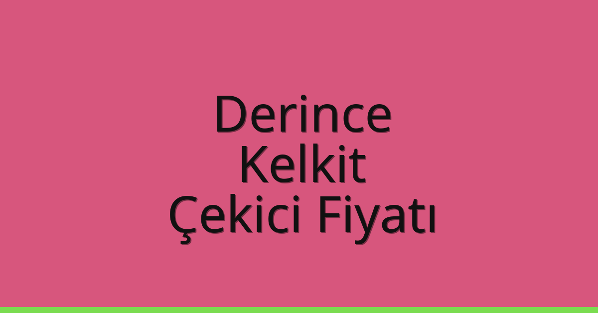 Derince Çekici Fiyatı – Kelkit Oto Kurtarıcı Ücreti Derince Çekici Fiyatı – Kelkit Oto Kurtarıcı Ücreti