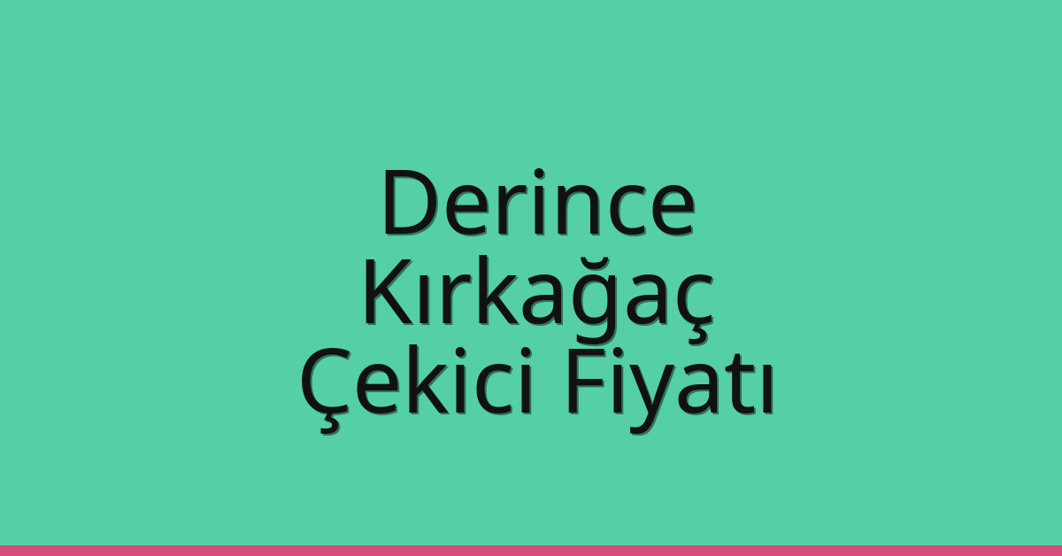 Derince Çekici Fiyatı – Kırkağaç Oto Kurtarıcı Ücreti