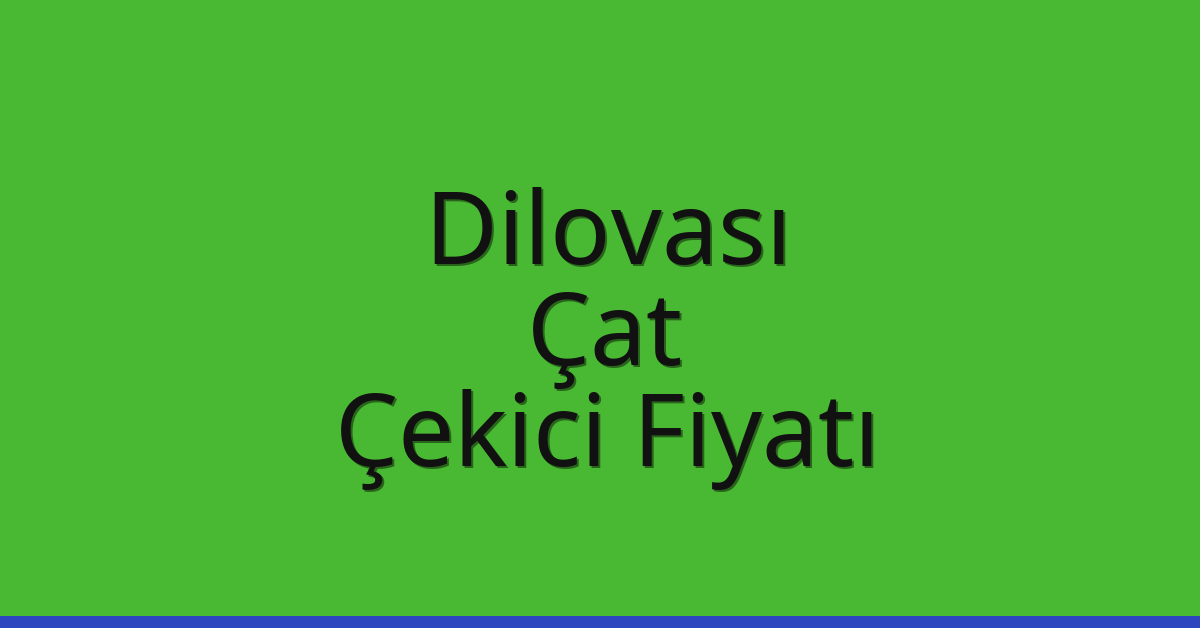 Dilovası Çekici Fiyatı – Çat Oto Kurtarıcı Ücreti