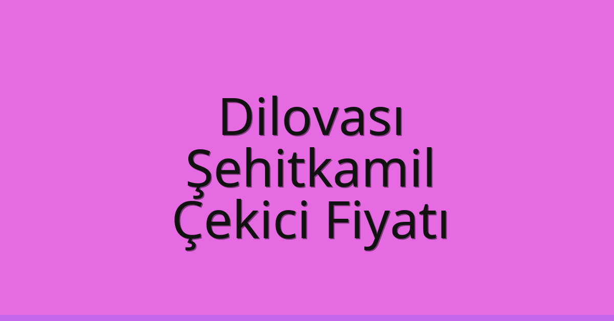 Dilovası Çekici Fiyatı – Şehitkamil Oto Kurtarıcı Ücreti Dilovası Çekici Fiyatı – Şehitkamil Oto Kurtarıcı Ücreti
