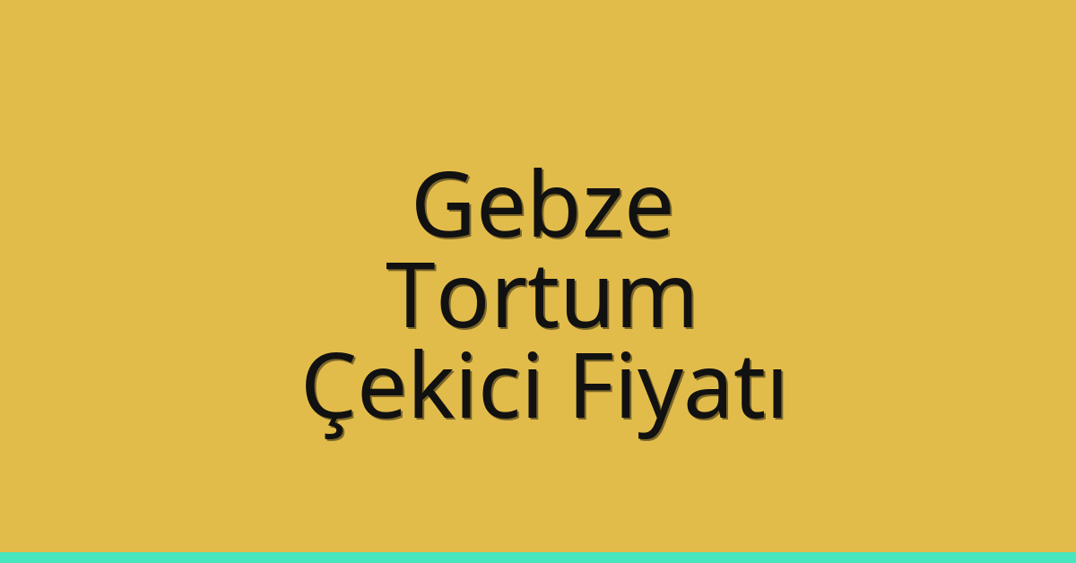 Gebze Çekici Fiyatı – Tortum Oto Kurtarıcı Ücreti Gebze Çekici Fiyatı – Tortum Oto Kurtarıcı Ücreti