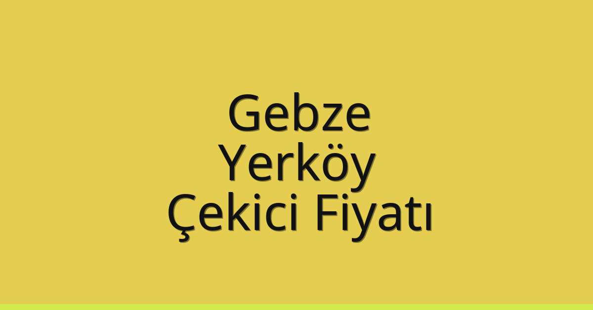 Gebze Çekici Fiyatı – Yerköy Oto Kurtarıcı Ücreti Gebze Çekici Fiyatı – Yerköy Oto Kurtarıcı Ücreti