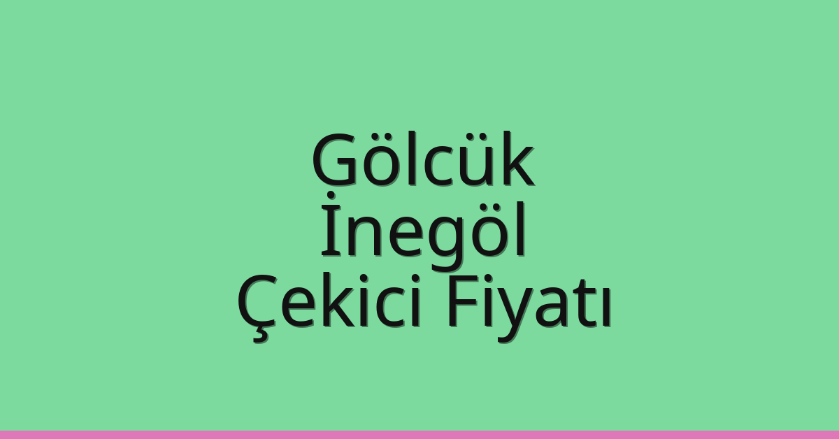 Gölcük Çekici Fiyatı – İnegöl Oto Kurtarıcı Ücreti