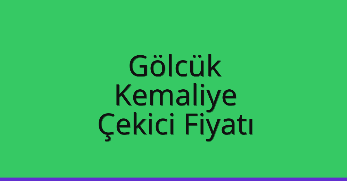 Gölcük Çekici Fiyatı – Kemaliye Oto Kurtarıcı Ücreti