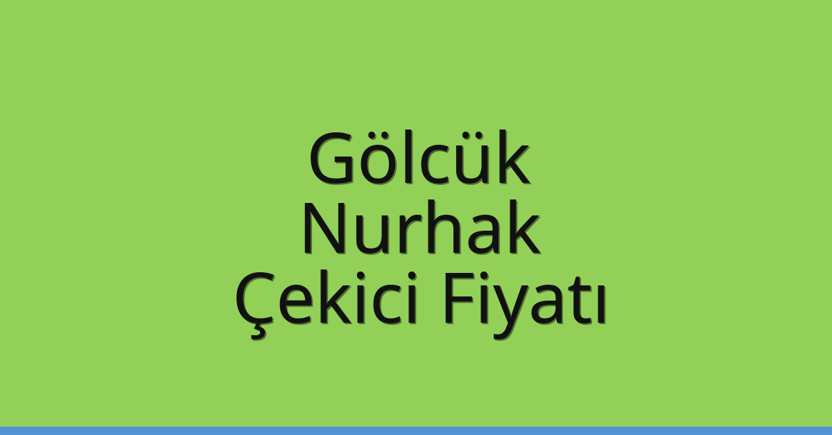 Gölcük Çekici Fiyatı – Nurhak Oto Kurtarıcı Ücreti