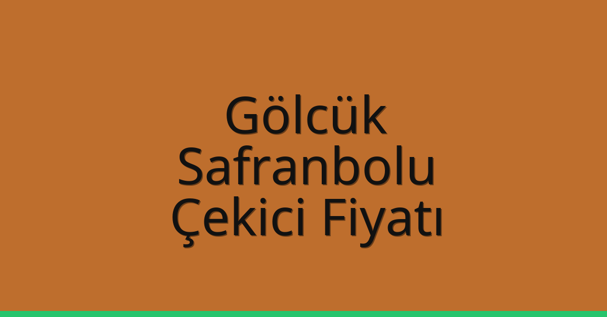 Gölcük Çekici Fiyatı – Safranbolu Oto Kurtarıcı Ücreti