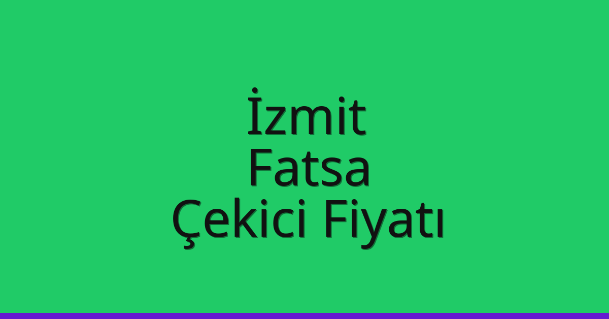 İzmit Çekici Fiyatı – Fatsa Oto Kurtarıcı Ücreti İzmit Çekici Fiyatı – Fatsa Oto Kurtarıcı Ücreti