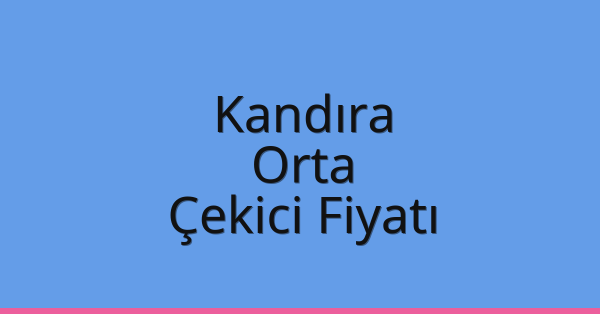 Kandıra Çekici Fiyatı – Orta Oto Kurtarıcı Ücreti Kandıra Çekici Fiyatı – Orta Oto Kurtarıcı Ücreti