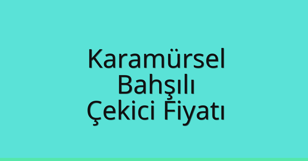 Karamürsel Çekici Fiyatı – Bahşılı Oto Kurtarıcı Ücreti Karamürsel Çekici Fiyatı – Bahşılı Oto Kurtarıcı Ücreti