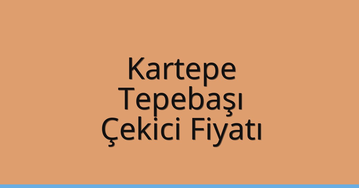 Kartepe Çekici Fiyatı – Tepebaşı Oto Kurtarıcı Ücreti Kartepe Çekici Fiyatı – Tepebaşı Oto Kurtarıcı Ücreti