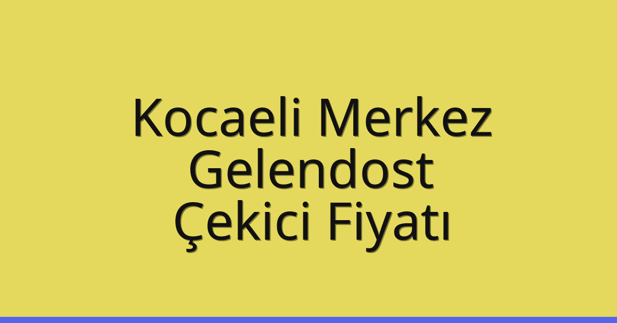 Kocaeli Merkez Çekici Fiyatı – Gelendost Oto Kurtarıcı Ücreti Kocaeli Merkez Çekici Fiyatı – Gelendost Oto Kurtarıcı Ücreti