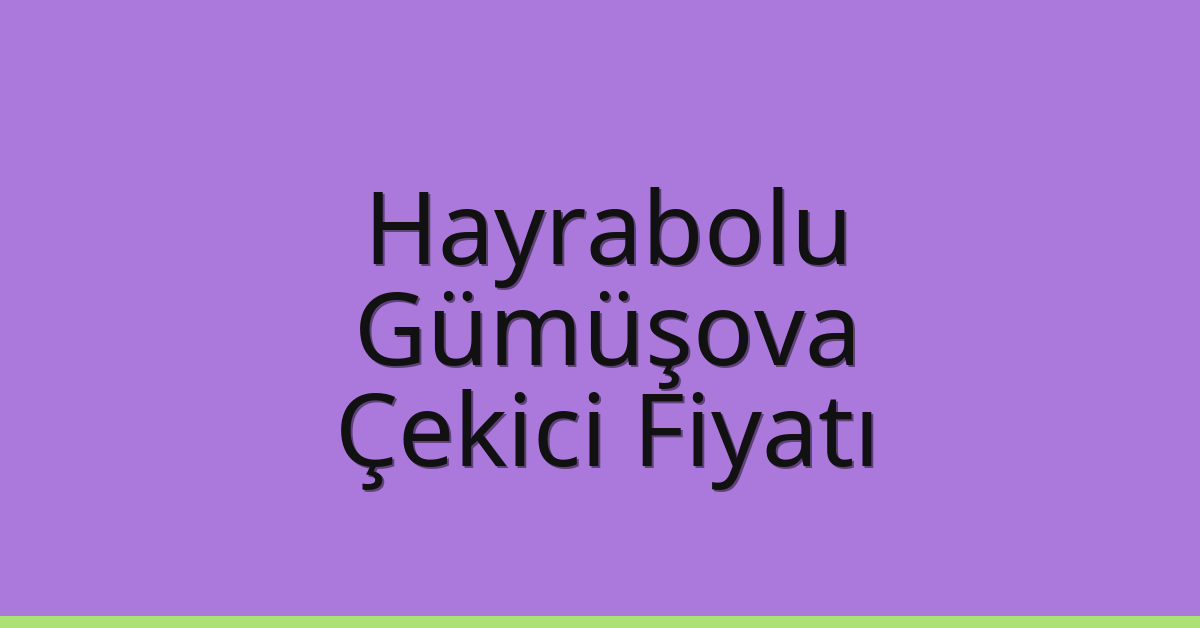 Hayrabolu Çekici Fiyatı – Gümüşova Oto Kurtarıcı Ücreti Hayrabolu Çekici Fiyatı – Gümüşova Oto Kurtarıcı Ücreti