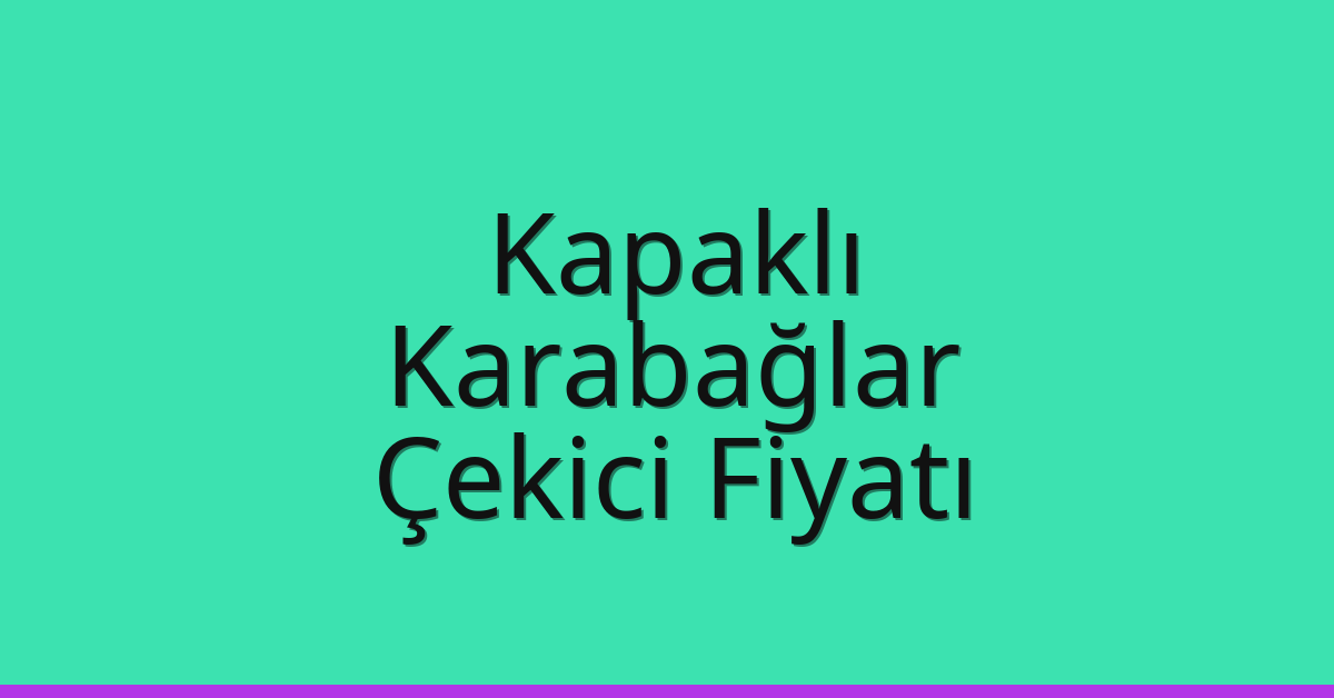 Kapaklı Çekici Fiyatı – Karabağlar Oto Kurtarıcı Ücreti Kapaklı Çekici Fiyatı – Karabağlar Oto Kurtarıcı Ücreti