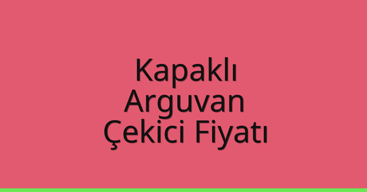 Kapaklı Çekici Fiyatı – Arguvan Oto Kurtarıcı Ücreti Kapaklı Çekici Fiyatı – Arguvan Oto Kurtarıcı Ücreti