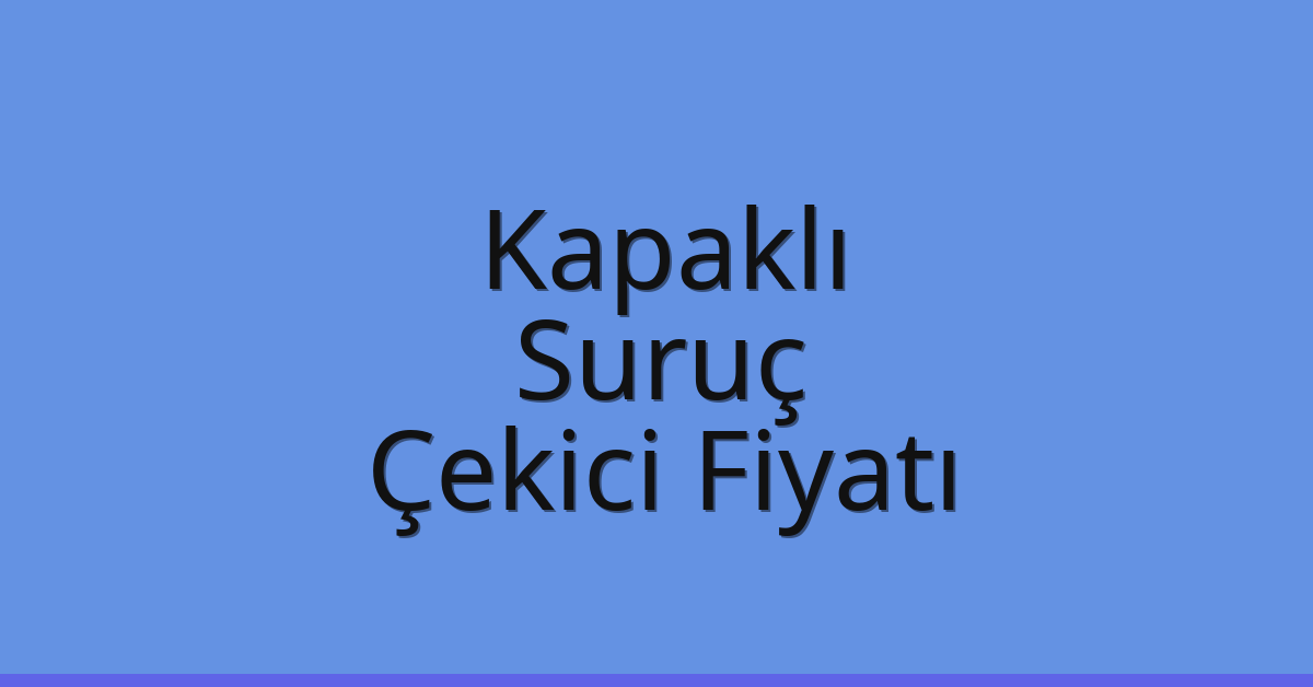 Kapaklı Çekici Fiyatı – Suruç Oto Kurtarıcı Ücreti Kapaklı Çekici Fiyatı – Suruç Oto Kurtarıcı Ücreti