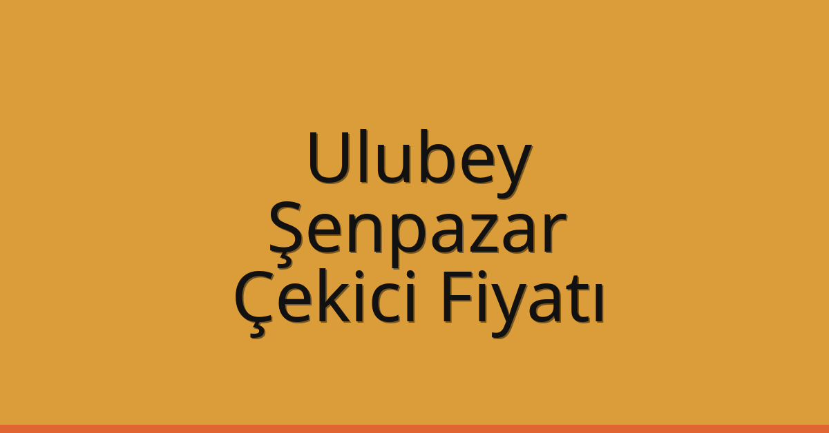 Ulubey Çekici Fiyatı – Şenpazar Oto Kurtarıcı Ücreti Ulubey Çekici Fiyatı – Şenpazar Oto Kurtarıcı Ücreti